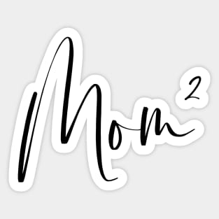 Mom² Mom of 2 Sticker